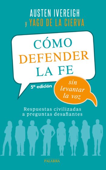 como-defender-la-fe-sin-levantar-la-voz